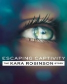poster_escaping-captivity-the-kara-robinson-story_tt14707210.jpg Free Download