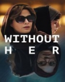 poster_without-her_tt17520962.jpg Free Download